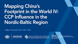 Mapping China’s Footprint in the World IV: CCP Influence in the Nordic-Baltic Region