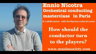 Ennio Nicotra orchestral conducting masterclass in Paris. How the conductor must turn to the players