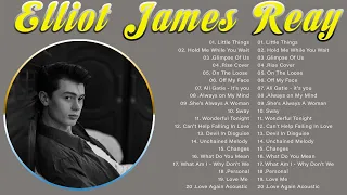 Elliot James Reay-Little Things- Hits Songs 2023 - Greatest playlist Songs Elliot James Reay