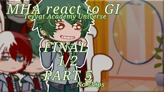 MHA react to Teyvat Academy part 5,  1/2| Genshin Impact x My Hero Academia