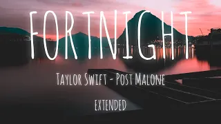 Fortnight - Taylor Swift & Post Malone - Extended