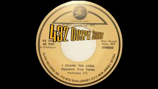 Dynamic True Tones - I Thank The Lord (Glori – JD 030)