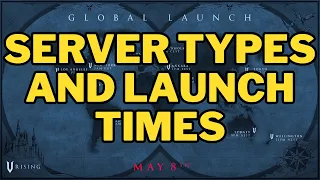 Server Types and Launch Time for V Rising 1.0