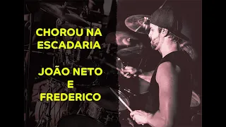 João Neto E Frederico - Chorou Na Escadaria (Vs) - Ramon Pika - Pau (DRUM COVER)