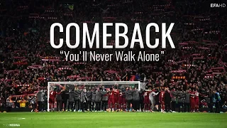 The Comeback ● You'll Never Walk Alone | Barcelona vs Liverpool (HD)