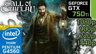 Call of Cthulhu - GTX 750 ti - G4560 - 1080p - 900p - 720p - 1440p - Benchmark PC