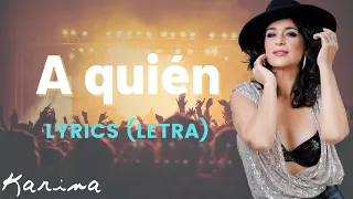 Karina - A Quién - Lyrics (Letra)