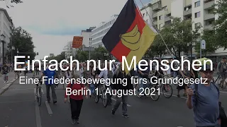 Einfach nur Menschen Eine Friedensbewegung fürs Grundgesetz Berlin 1. August 2021