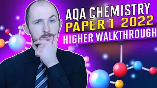 AQA Chemistry Paper 1 2022 Higher Walkthrough