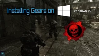 Tutorial: Installing Gears of War PC on Windows 10 Anniversary