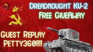 Dreadnought KV-2: Free GiveAway GUEST Petty 360!  Wot Console - World of Tanks Console Modern Armour