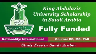 How to Apply for King Abdulaziz University Scholarship 2022 in Saudi Arabia Fully Funded Scholarship