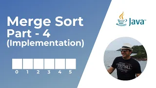 Merge Sort in Java -  Part 4 | Implementation | Sorting Algorithms