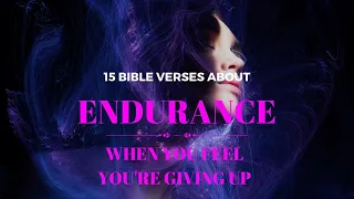 15 Bible Verses About Endurance (When You Feel You're Giving Up)|Jamila Aurora Veridiano