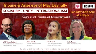 Socialism - Unity - Internationalism: Tribune & Arise eve of May Day Rally