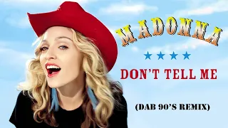 Madonna - Don't Tell Me (Dab 90's Remix)