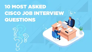 Top 10 Cisco Job Interview Questions