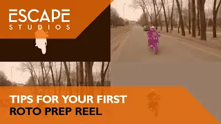 Tips for your first Roto Prep Reel