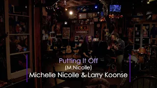 Putting It Off (M.Nicolle): Michelle Nicolle & Larry Koonse