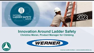 2023 National Ladder Safety Month Webinar Series - Innovation Around Ladder Safety - Werner Co.