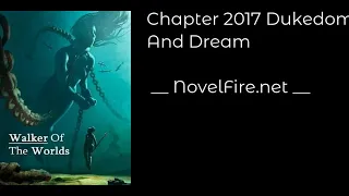 WALKER OF THE WORLDS - CHAPTER 2017 DUKEDOM AND DREAM Audiobook - NovelFire.net