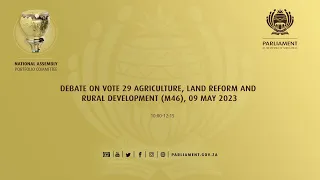 Debate on Vote 29: Agriculture, Land Reform and Rural Development (M46), 09 May 2023