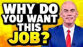 WHY DO YOU WANT THIS JOB? (How to ANSWER this COMMON INTERVIEW QUESTION and PASS your Job Interview)