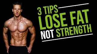 How To Lose Body Fat Without Losing Strength (3 DIET TIPS) | LiveLeanTV