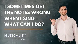 Q&A: I sometimes get the notes wrong when I sing – what can I do?