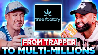 From Trapper to Multi-Million Dollar Cannabis Brand [ Tree Factory ]