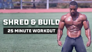 25 MINUTE UPPER BODY WORKOUT | SHRED & BUILD NO EQUIPMENT NEEDED