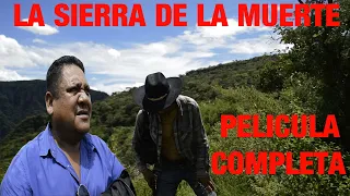 LA SIERRA DE LA MUERT3 ( PELICULA COMPLETA )