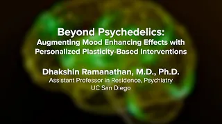 Beyond Psychedelics: Augmenting Mood Enhancing Effects - UC Davis Psychedelic Summit 2023