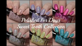 Swatch & Review | Polished For Days - Sweet Tooth Collection