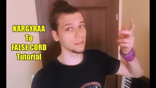 Kargyraa To False Chord Growl - Tutorial