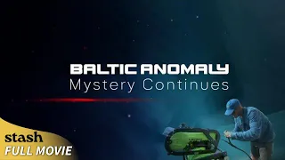 Baltic Anomaly: Mystery Continues | UFO Documentary | Full Movie | Underwater Crashed UFO