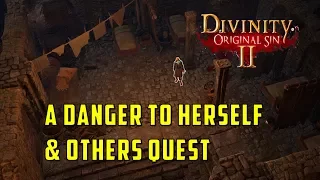 A Danger to Herself & Others Quest (Divinity Original Sin 2)