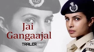 Jai Gangaajal Official Trailer Releases | Priyanka Chopra, Prakash Jha