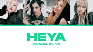 BLACKPINK - Heya (Original by IVE) [AI COVER]