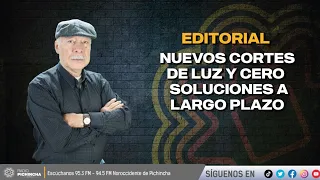 ✍🏽 #Editorial l "Nuevos cortes de luz y cero soluciones a largo plazo"🎧