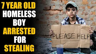 7 Year Old Homeless Boy Arrested for Stealing... The Ending will Shock You! | SAMEER BHAVNANI