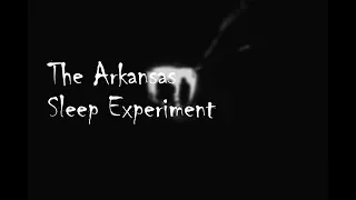 Arkansas Sleep Experiment Story