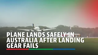Plane lands safely in Australia after landing gear fails | ABS-CBN News