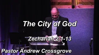 Jan 24 Sermon   The City of God - Zechariah 2:1-13