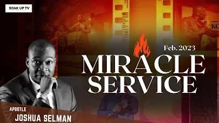 Miracle Service || February 2023 || Apostle Joshua Selman