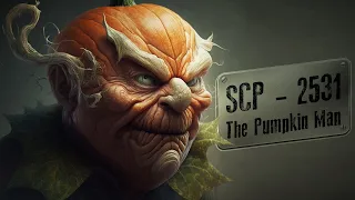 SCP-2531 : The Pumpkin Man