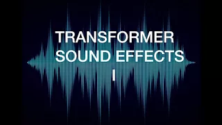 TRANSFORMERS SOUND EFFECTS I