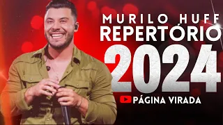 MURILO HUFF 2024 - AS MELHORES E MAIS TOCADAS 2024 - CD NOVO MURILO HUFF 2024 (ATUALIZADO)