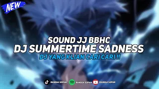 DJ SOUND JJ SUMMERTIME SADNESS BBHC FULL BASS DJ VIRAL TIKTOK TERBARU 2024 COCOK BUAT DI KAMAR