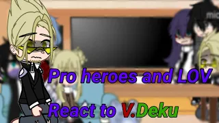 {Pro heroes and LOV React to V.Deku}{Mha}{My Au}{V.deku Au}{No ships}